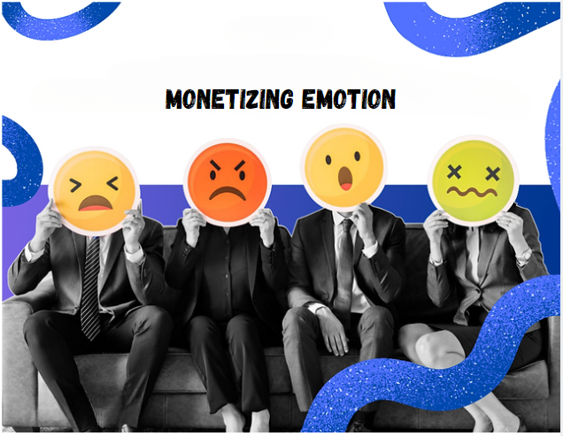 Monetizing Emotions – A Tale of Two Markets
